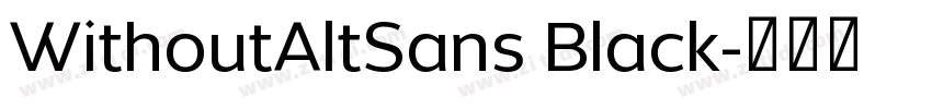 WithoutAltSans Black字体转换 WithoutAltSans Black字体转换